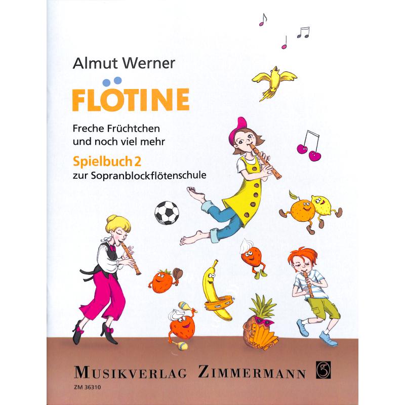 Flötine 2 - Spielbuch | Freche Früchtchen und noch viel mehr