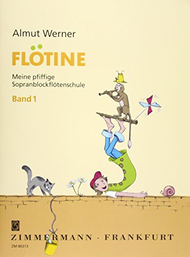 Flötine: Meine pfiffige Sopranblockflötenschule (barocke Griffweise). Sopran-Blockflöte. von Zimmermann
