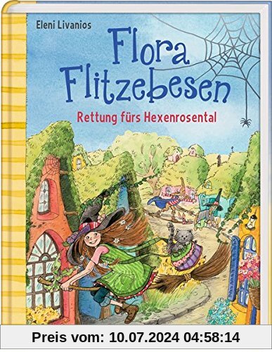 Flora Flitzebesen (Bd. 4): Rettung fürs Hexenrosental