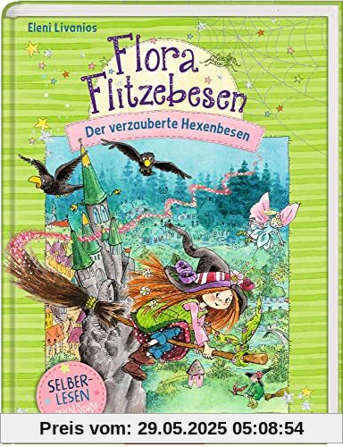 Flora Flitzebesen (Leseanfänger Bd. 2): Der verzauberte Hexenbesen