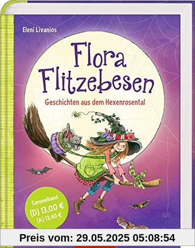 Flora Flitzebesen: Geschichten aus dem Hexenrosental