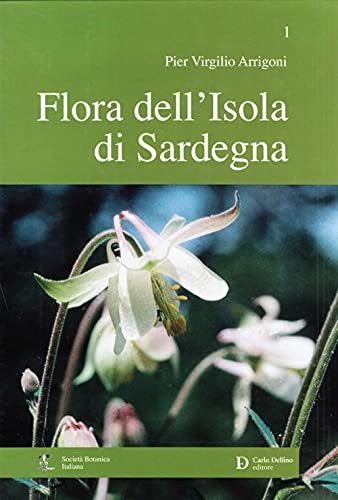 Flora dell'isola di Sardegna (Vol. 1) von Carlo Delfino Editore
