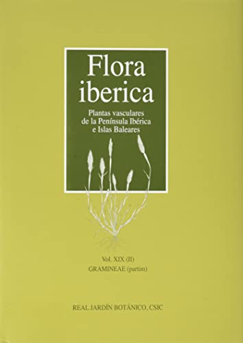 Flora ibérica. Vol. XIX (II), Gramineae (partim) (Flora ibérica : plantas vasculares de la península ibérica e islas Baleares)