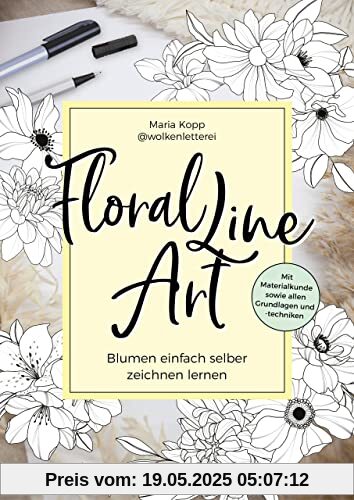 Floral Line Art: Blumen einfach selber zeichnen lernen – mit Materialkunde sowie allen Grundlagen und -techniken