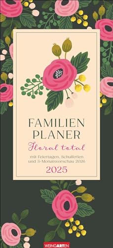 Floral total Familienplaner 2025: Das fröhliche Blumenmuster macht diesen praktischen Familienkalender mit 5 Spalten zum Blickfang! Alle Termine auf ... 2025. (Familienplaner Weingarten) von Weingarten