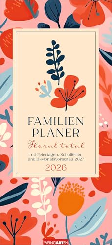 Floral total Familienplaner 2026: Das fröhliche Blumenmuster macht diesen praktischen Familienkalender mit 5 Spalten zum Blickfang! Alle Termine auf ... 2026. (Familienplaner Weingarten)