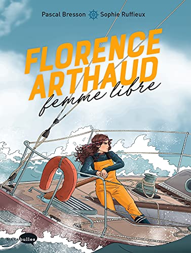 Florence Arthaud, femme libre Florence Arthaud, femme libre von MARABULLES