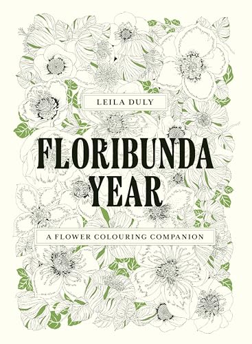 Floribunda Year: A Flower Colouring Companion