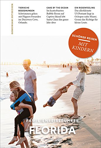 FLORIDA: Familienreiseführer: Schöner Reisen mit Kindern von Companions Verlag GmbH