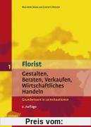 Florist 1 - Gestalten, Beraten, Verkaufen, Wirtschaftliches Handeln - Grundwissen in Lernsituationen
