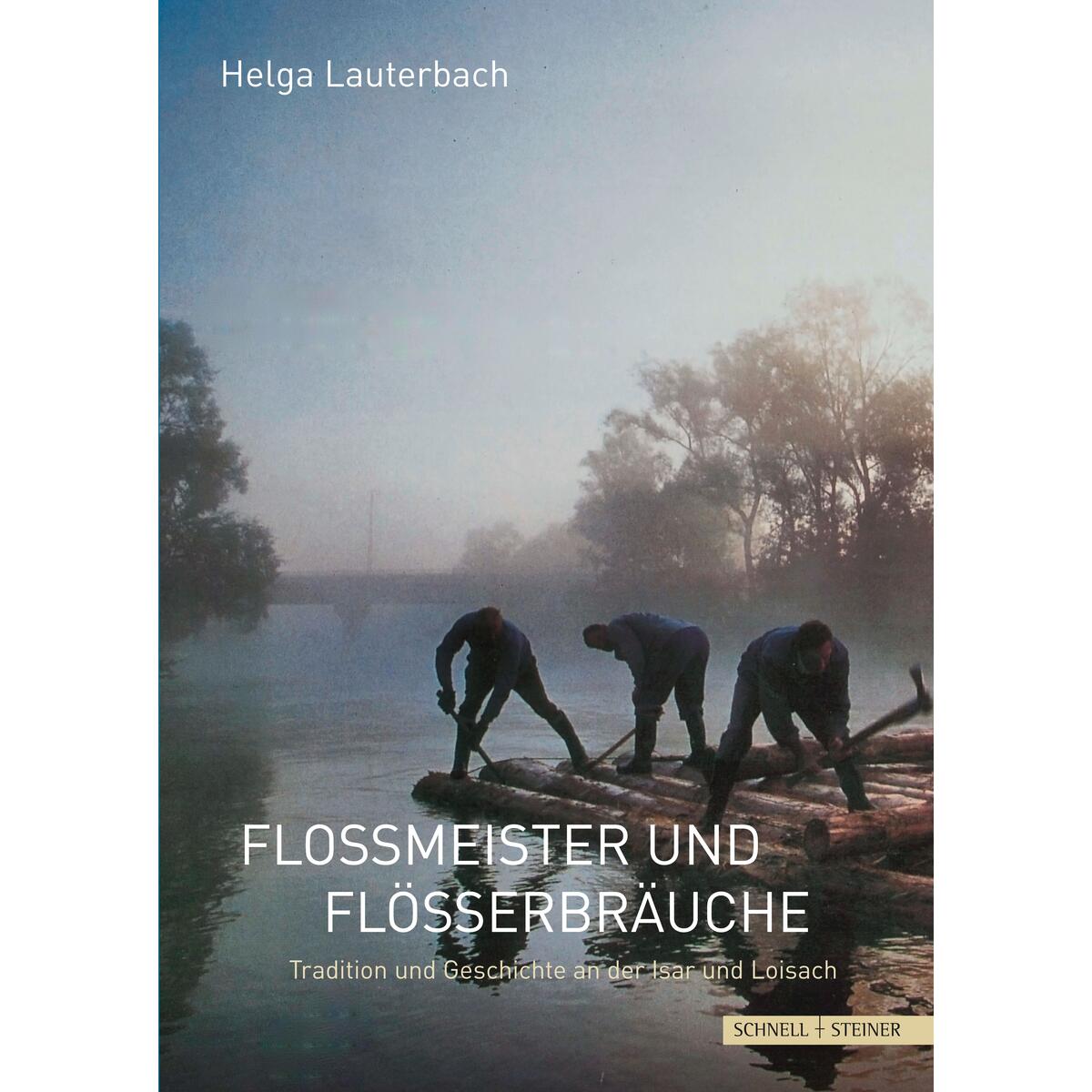 Floßmeister und Flößerbräuche von Schnell & Steiner GmbH
