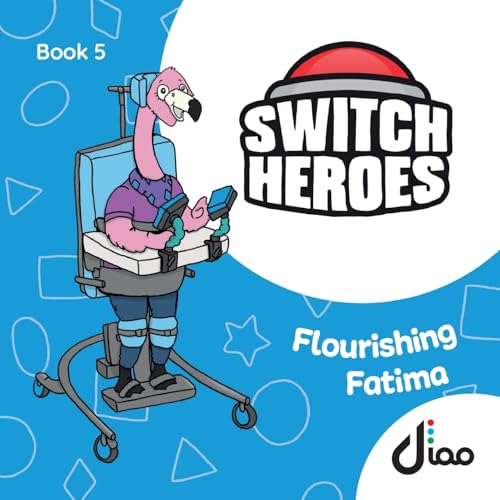 Flourishing Fatima: Playing with switch scanning (Switch Heroes, Band 5) von Piquant Editions
