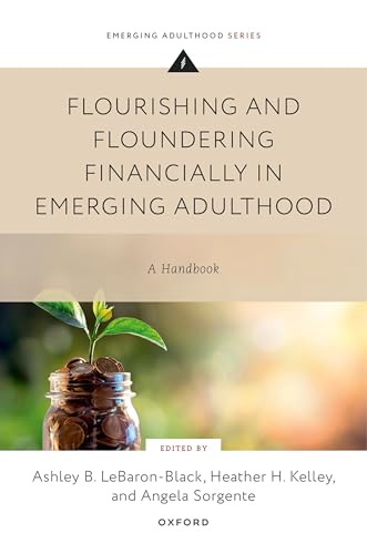 Flourishing and Floundering Financially in Emerging Adulthood: A Handbook von Oxford University Press Inc
