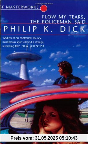 Flow, My Tears, the Policeman Said (S.F. Masterworks)
