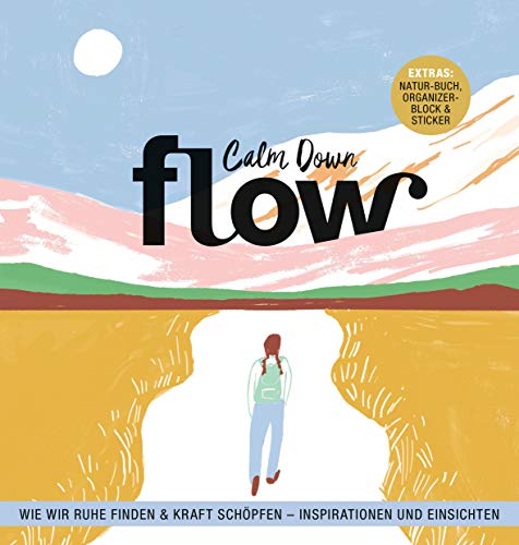 Flow Achtsamkeit Band 5: Calm Down - Wie wir Ruhe finden und Kraft schöpfen - Inspirationen und Einsichten von Südwest Verlag