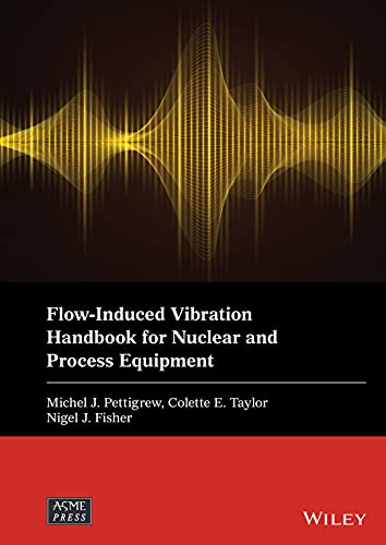 Flow-Induced Vibration Handbook for Nuclear and Process Equipment (Wiley-ASME Press Series) von John Wiley & Sons Inc