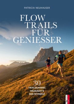 Flow Trails Für Geniesser von AS Verlag, Zürich