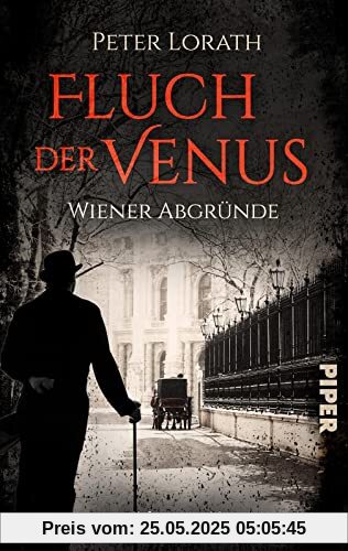 Fluch der Venus – Wiener Abgründe: Historischer Kriminalroman | Spannender Krimi in Österreich mit einem ungewöhnlichen Ermittler