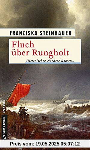 Fluch über Rungholt: Historischer Roman (Historische Romane im GMEINER-Verlag)