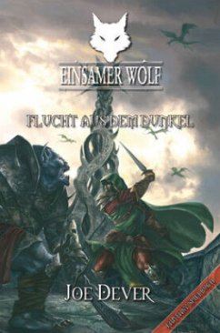 Flucht aus dem Dunkel / Einsamer Wolf Bd.1 von Mantikore Verlag