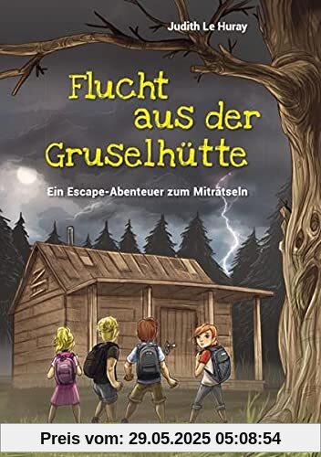 Flucht aus der Gruselhütte: Schulausgabe Flucht aus der Gruselhütte: Schulausgabe