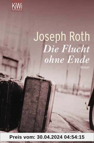Flucht ohne Ende: Roman: Ein Bericht 1927