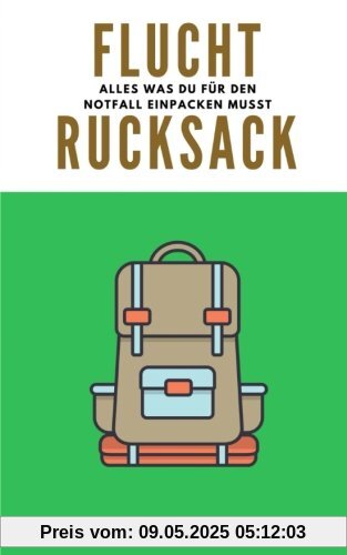 Fluchtrucksack: Alles was Du fuer den Notfall einpacken musst Fluchtrucksack: Alles was Du fuer den Notfall einpacken musst