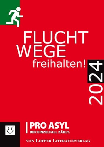 Fluchtwege freihalten! 2024: Ein Kalender für das Jahr 2024 Fluchtwege freihalten! 2024: Ein Kalender für das Jahr 2024 von Loeper Karlsruhe