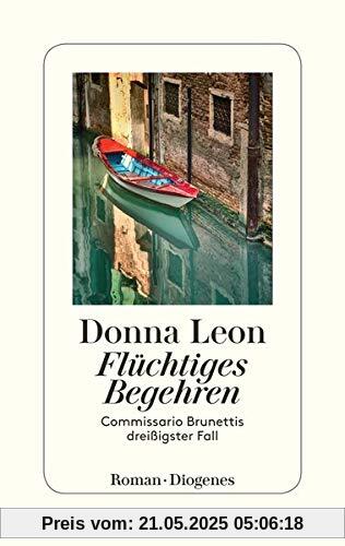 Flüchtiges Begehren: Commissario Brunettis dreißigster Fall