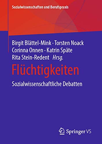 Flüchtigkeiten: Sozialwissenschaftliche Debatten (Sozialwissenschaften und Berufspraxis)