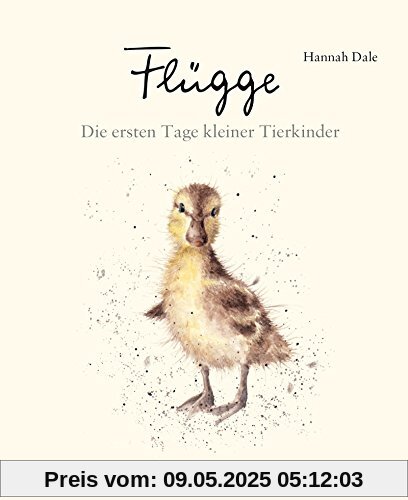 Flügge – Die ersten Tage kleiner Tierkinder