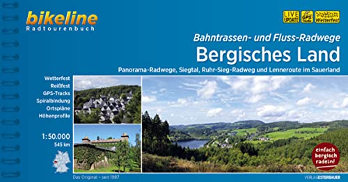 Bahntrassen- und Fluss-Radwege Bergisches Land: Panorama-Radwege, Siegtal, Ruhr-Sieg-Radweg und Lenneroute im Sauerland, 545 km, 1:50.000, ... LiveUpdate (Bikeline Radtourenbücher) von Esterbauer GmbH