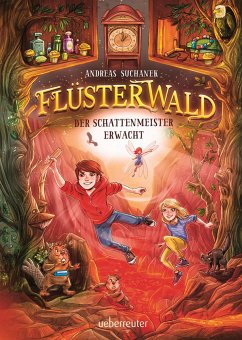 Flüsterwald - Der Schattenmeister erwacht: Das spannende Staffelfinale! (Flüsterwald, Staffel I, Bd. 4) von Ueberreuter
