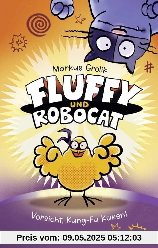 Fluffy und Robocat – Vorsicht, Kung-Fu Küken!: Witziger Comic-Roman für Kinder ab 9 Jahren (Fluffy und Robocat-Serie, Band 1)