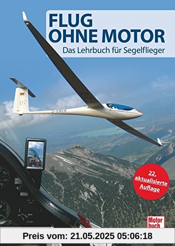 Flug ohne Motor: Das Lehrbuch für Segelflieger