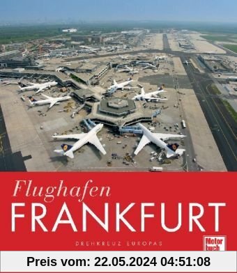 Flughafen Frankfurt: Drehkreuz Europas
