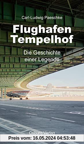 Flughafen Tempelhof: Die Geschichte einer Legende