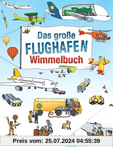 Flughafen Wimmelbuch: Das große Wimmelbilderbuch mit vielen Flugzeugen und Fahrzeugen