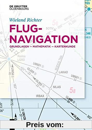 Flugnavigation: Grundlagen-Mathematik-Kartenkunde (De Gruyter STEM)