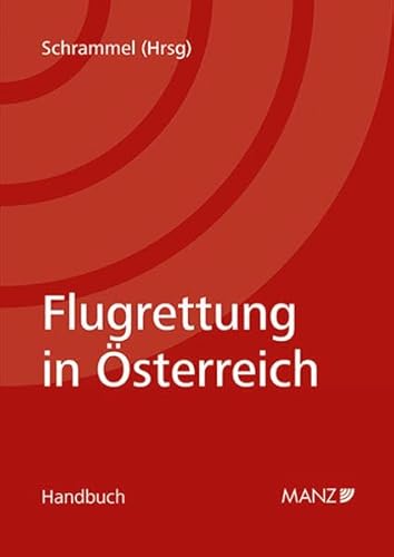 Flugrettung in Österreich (Manz Sachbuch) von MANZ Verlag Wien