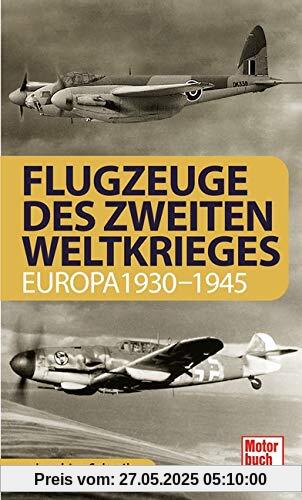 Flugzeuge des Zweiten Weltkrieges: Europa 1930-1945