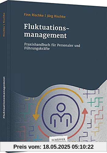 Fluktuationsmanagement: Praxishandbuch für Personaler und Führungskräfte