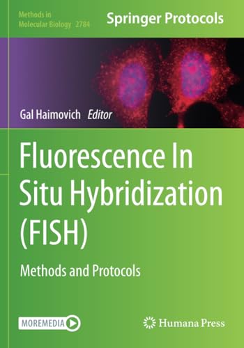 Fluorescence In Situ Hybridization (FISH): Methods and Protocols (Methods in Molecular Biology, Band 2784) von Humana