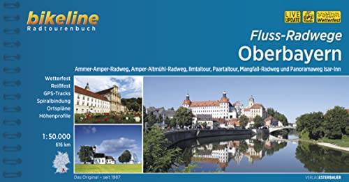 Fluss-Radwege Oberbayern: Ammer-Amper-Radweg, Amper-Altmühl-Radweg, Ilmtal-Radweg, Paartal-Tour, Mangfall-Radweg und Panoramaweg Isar-Inn, 1:50.000, ... LiveUpdate (Bikeline Radtourenbücher)