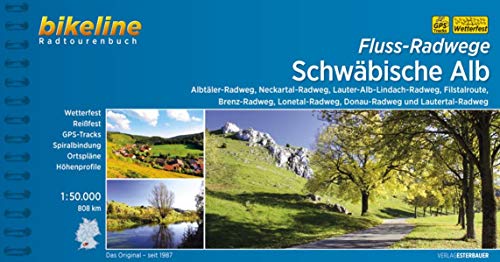 Fluss-Radwege Schwäbische Alb: Albtäler-Radweg, Neckartal-Radweg, Lauter-Alb-Lindach-Radweg, Filstalroute, Brenz-Radweg, Lonetal-Radweg, Donau-Radweg ... LiveUpdate (Bikeline Radtourenbücher)