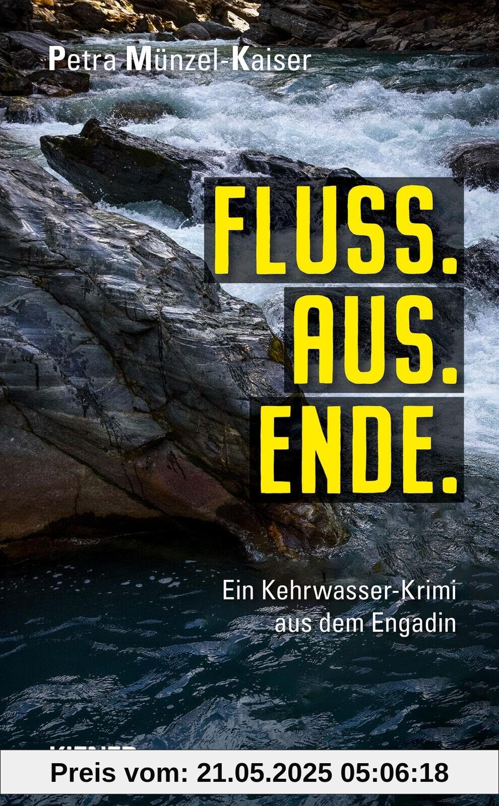 Fluss.Aus.Ende: Ein Kehrwasser-Krimi aus dem Engadin Fluss.Aus.Ende: Ein Kehrwasser-Krimi aus dem Engadin