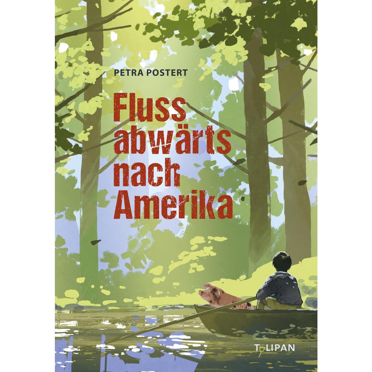 Flussabwärts nach Amerika von Tulipan Verlag