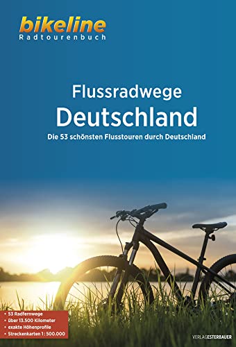 Flussradwege Deutschland: Die 53 schönsten Flusstouren durch Deutschland, 53 Touren, 1:500.000 (bikeline Panorama)