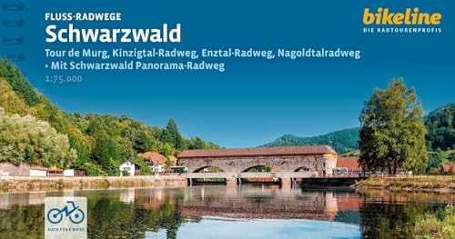 Flussradwege Schwarzwald: Tour de Murg, Kinzigtal-Radweg, Enztal-Radweg, Nagoldtalradweg • Mit Schwarzwald Panorama-Radweg. 1:75.000, 634 km, GPS-Tracks Download, LiveUpdate (Bikeline Radtourenbücher) von Esterbauer