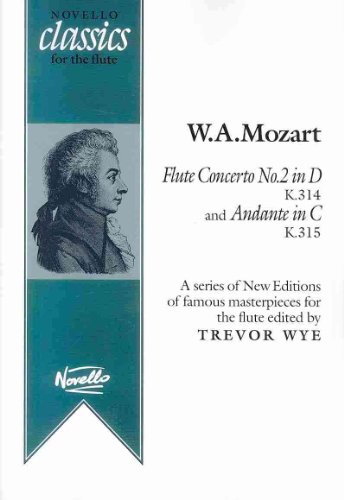 Flute Concerto No. 2 in D, K314 and Andante in C, K315: Novello Classics for the Flute Series